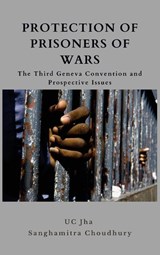 Protection of Prisoners of War - Dr U C Jha ; Dr Sanghamitra Chowdhury - 9789390917655