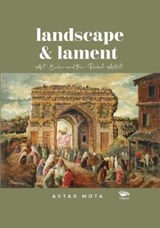 Landscape and Lament - Avtar Mota - 9789390961771
