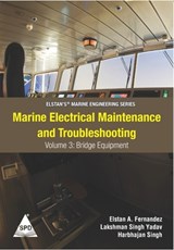Marine Electrical Maintenance and Troubleshooting Series - Volume 3: Bridge Equipment: (Elstan's(R) Marine Engineering Series) - Lakshman Singh Yadav - 9789391043629