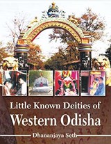 Little Known Deities of Western Odisha - Dhananjaya Seth - 9789391123086