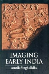 Imaging Early India - Amrik Singh Sid - 9789391123314