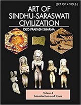 Art of Sindhu-Saraswati Civilization (In 4 Volumes) - Deo Prakash Sharma - 9789391123505