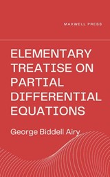 Elementary Treatise on Partial Differential Equations - George Biddell Airy - 9789391270315