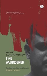 The Murderer - Manik Bandyopadhyay - 9789391431648
