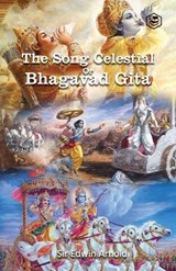 The Song Celestial Or Bhagavad-Gita - Sir Arnold Edwin - 9789391560669