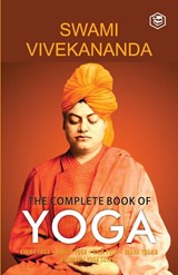 The Complete Book of Yoga - Swami Vivekananda - 9789391560782