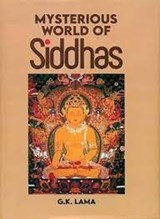 Mysterious world of Siddhas - G.K. Lama - 9789391952211