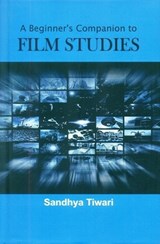 A Beginner's Companion to Film Studies - Sandhya Tiwari - 9789391952785