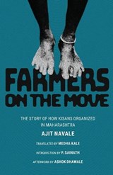 Farmers on the Move - Medha (Translated By) Kale ; Palagummi (Introduction By) Sainath ; Ashok (Afterword By) Dhawale - 9789392018381