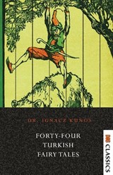 Forty-Four Turkish Fairy Tales - Ign Cz K Nos Author - 9789392355332