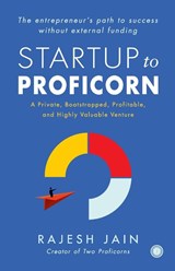 Startup to Proficorn - Rajesh Jain - 9789393559852