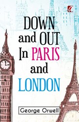 Down & out in Paris and London - George Orwell - 9789394178144