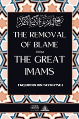 The removal of blame from the great Imams - Taqiuddin Ibn Taymiyyah - 9789394834392