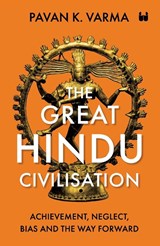 The Great Hindu Civilisation - VARMA,  Pavan K - 9789395073288