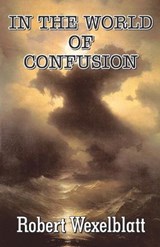 In the World of Confusion - Robert Wexelblatt - 9789395224581