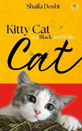 Kitty Cat is a Black and White Cat - Shaila Doshi - 9789395266918