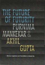 The Future of Futurity - Purnima Mankekar ; Akhil Guota - 9789395474214