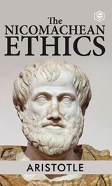 The Nicomachean Ethics - Aristotle - 9789395741422