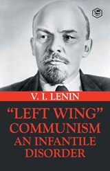Left-Wing Communism - LENIN,  Vladimir Ilyich - 9789395741491