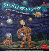 Suni goes to Space : A Story Inspired by Sunita Williams - Arthy Muthanna Singh ; Mamta Nainy - 9789395767378