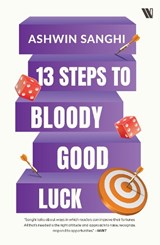 13 Steps to Bloody Good Luck - Ashwin Sanghi - 9789395767774