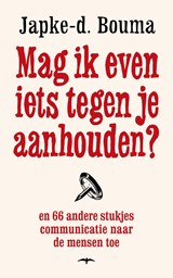 Mag ik even iets tegen je aanhouden? - Japke-D. Bouma - 9789400402331