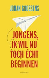 Jongens, ik wil nu toch écht beginnen - Johan Goossens - 9789400404830