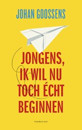 Jongens, ik wil nu toch écht beginnen - Johan Goossens - 9789400405639