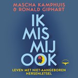 Ik mis mij ook - Ronald Giphart ; Mascha Kamphuis - 9789400410763
