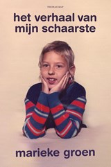 Het verhaal van mijn schaarste - Marieke Groen - 9789400411722