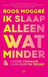 Ik slaap alleen wat minder - Roos Moggré - 9789400413122