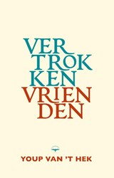Vertrokken vrienden - Youp van 't Hek - 9789400413825