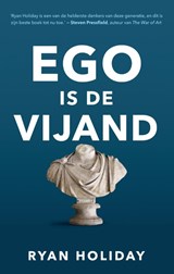 Ego is de vijand | Ryan Holiday | 