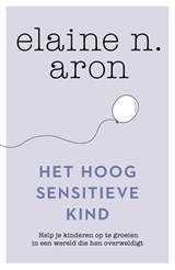 Het hoogsensitieve kind - Elaine N. Aron - 9789400512351