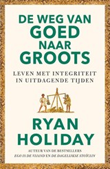 De weg van goed naar groots - Ryan Holiday - 9789400515017