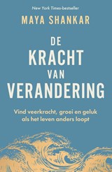 De kracht van verandering - Maya Shankar - 9789400517202