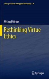 Rethinking Virtue Ethics - Michael Winter - 9789400737020