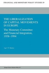 The Liberalization of Capital Movements in Europe - Age F. P. Bakker - 9789401040594