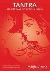 Tantra, een weg naar intimiteit en extase - Margot Anand - 9789401302258
