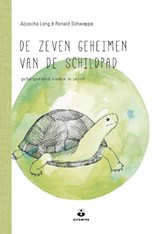 De zeven geheimen van de schildpad - Aljoscha Long ; Ronald Schweppe - 9789401302876