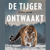 De tijger ontwaakt - Peter A. Levine - 9789401304108