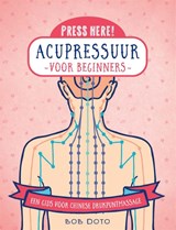 Acupressuur voor beginners - Bob Doto - 9789401304214