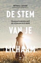 De stem van je lichaam - Peter A. Levine - 9789401305754