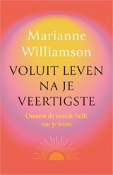 Voluit leven na je veertigste - Marianne Williamson - 9789401306447