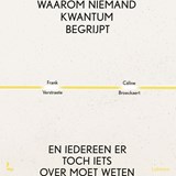 Waarom niemand kwantum begrijpt - Frank Verstraete ; Céline Broeckaert - 9789401416610