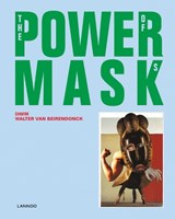 Powermask - Walter Van Beirendonck ; Kaat Debo ; Chris Dercon ; Alexandra Van Dongen ; Clémence Mathieu ; Valentine Plisnier ; Jan Willem Sieburgh ; Fanny Wonu Veys ; Sonja Wijs - 9789401442954