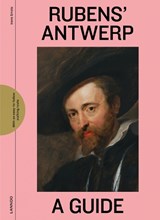 Rubens' Antwerp: A Guide - Irene Smets - 9789401453776