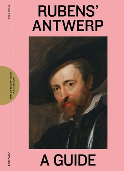 Rubens' Antwerp: A Guide, Irene Smets - Paperback - 9789401453776