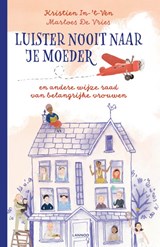 Luister nooit naar je moeder - Kristien In-'t-Ven - 9789401463027