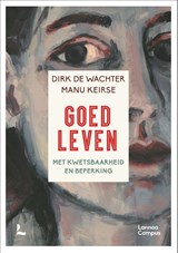 Goed leven - Dirk De Wachter ; Manu Keirse - 9789401470193